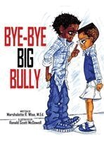 Marshalette R Wise - Bye-Bye Big Bully, Inbunden. Tillgänglighet: Lägg i varukorg