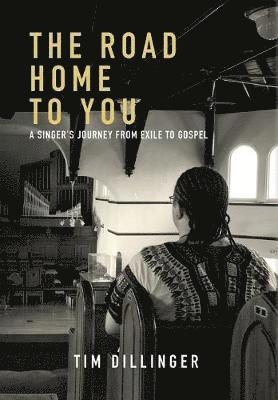 Tim Dillinger - Road Home To You, Inbunden