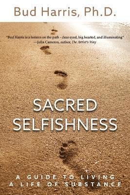 Bud Harris - Sacred Selfishness, Häftad
