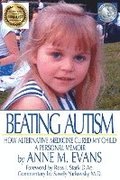 Beating Autism: How Alternative Medicine Cured My Child