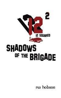 R. W. Hobson - Shadows of the Brigade, Häftad