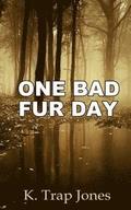 One Bad Fur Day