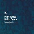 Plan Twice, Build Once: Lessons learned from over 100 conversations with extrodinary entrepreneurs