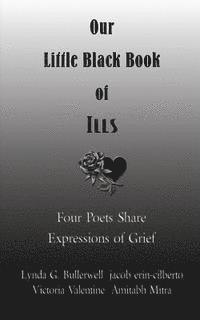 Lynda G. Bullerwell, Amitabh Mitra - Our Little Black Book of Ills (Poetry Anthology): Four Poets Share Their Passion, Häftad