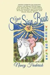 Nancy Frederick - Your Sun Sign Book: Aries Through Pisces. Learn All About YOUR Sign: Use Astrology To Understand Your Personality and Potentials In Love,, Häftad. Tillgänglighet: Lägg i varukorg