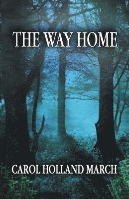 Carol Holland March - The Way Home: Fantastic Stories of Love and Longing, Häftad. Tillgänglighet: Lägg i varukorg