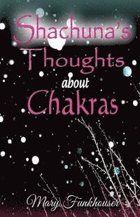 Mary Funkhouser - Shachuna's Thoughts about Chakras: Using Essential Oils and Other Tools for Spiritual Growth, Häftad