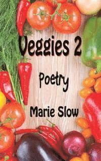 Marie Slow - Veggies 2 (Poetry), Häftad