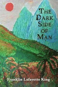 Franklin Lafayette King - The Dark Side of Man, Häftad