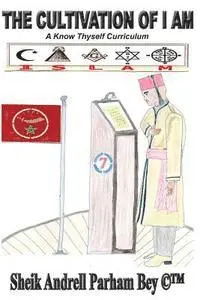 Sheik Andrell Parham Bey(c)(Tm) - The Cultivation of I AM, Häftad. Tillgänglighet: Lägg i varukorg