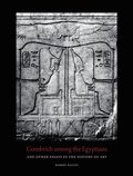 Gombrich Among the Egyptians and Other Essays in the History of Art