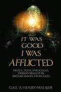 It Was Good I Was Afflicted