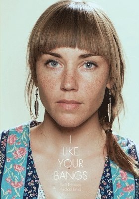 Rachael Jones - I Like Your Bangs, Häftad
