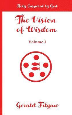 Gerald Filyaw - The Vision of Wisdom: Holy Inspired by God, Häftad