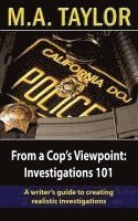 M. A. Taylor - From a Cop's Viewpoint: Investigations 101: Law Enforcement 101, Häftad