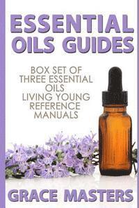 Grace Masters - Essential Oils Guides: Box Set of Three Essential Oils Living Young Reference Manuals, Häftad