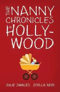 Stella Reid, Julie Swales - The Nanny Chronicles of Hollywood, Häftad. Tillgänglighet: Lägg i varukorg