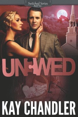 Kay Chandler - Unwed, Häftad