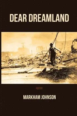 Markham Johnson - Dear Dreamland, Häftad. Tillgänglighet: Lägg i varukorg