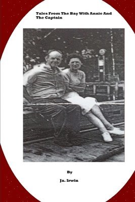 Ja Irwin - Tales From The Bay With Annie And The Captain, Häftad
