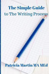Patricia Martin Ma Med - The Simple Guide to The Writing Process, Häftad