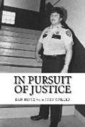 In Pursuit of Justice: Memoirs of a Small-Town Sheriff