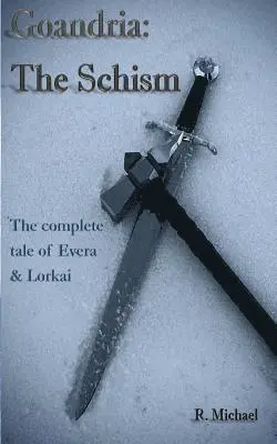 R. Michael, Heather Hoshaw - Goandria: The Schism: The Complete Tale of Evera & Lorkai, Häftad. Tillgänglighet: Lägg i varukorg
