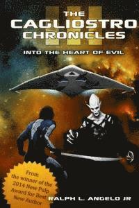 Ralph L. Angelo Jr - The Cagliostro Chronicles III: Into the Heart of Evil, Häftad