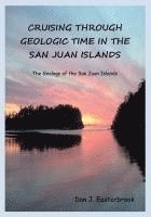 Don J. Easterbrook - Cruising Through Geologic Time in the San Juan Islands, Häftad