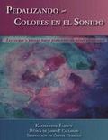 Pedalizando Colores en el Sonido: Lecciones y piezas para pianistas de nivel elemental