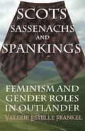 Scots, Sassenachs, and Spankings: Feminism and Gender Roles in Outlander