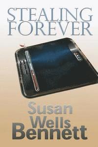 Susan Wells Bennett - Stealing Forever, Häftad