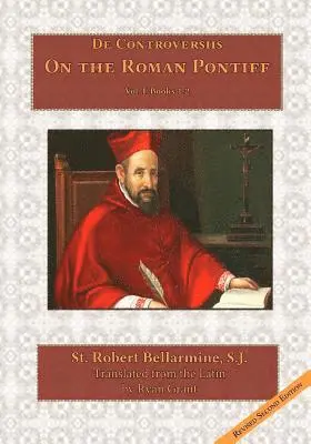 Robert Bellarmine S. J. - On the Roman Pontiff, Häftad. Tillgänglighet: Lägg i varukorg