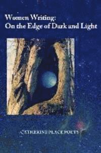Catherine Place Poets - Women Writing: On the Edge of Dark and Light, Häftad