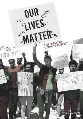 Ballou High School Writers, Kathy Crutcher - Our Lives Matter, Häftad. Tillgänglighet: Lägg i varukorg