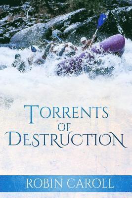 Robin Caroll - Torrents of Destruction, Häftad