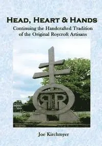 Joe Kirchmyer - Head, Heart & Hands: Continuing the Handcrafted Tradition of the Roycrofters, Häftad. Tillgänglighet: Lägg i varukorg