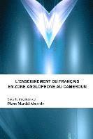 Pierre Martial Abossolo (Ed) - L'enseignement Du Francais En Zone Anglophone Au Cameroun, Häftad