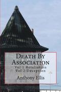 Death By Association: Vol 1 Retaliation Vol 2 Deception