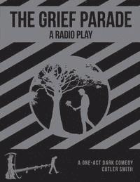 Milton Matthew Horowitz - The Grief Parade: A Radio Play, Häftad