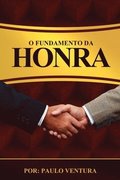 O Fundamento Da Honra