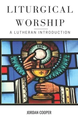 Jordan B Cooper - Liturgical Worship, Häftad. Tillgänglighet: Lägg i varukorg
