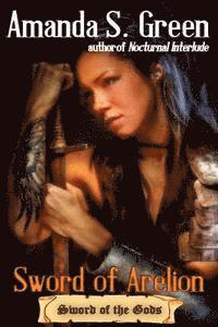 Amanda S. Green - Sword of Arelion, Häftad