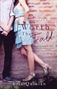 Caitie Quinn, Bria Quinlan - Worth the Fall, Häftad. Tillgänglighet: Lägg i varukorg