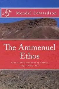 Mendel Edwardson - The Ammenuel Ethos: Renaissance Potential of China's Single Party Rule, Häftad. Tillgänglighet: Lägg i varukorg