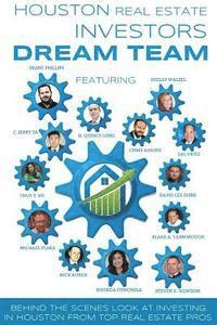 Sal Ortiz, Rhonda Conchola - Houston Real Estate Investors Dream Team: Behind the Scenes Look at Investing in Houston from Top Real Estate Pros, Häftad