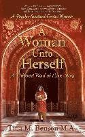 Tina M. Benson M. a. - A Woman Unto Herself: A Different Kind of Love Story, Häftad