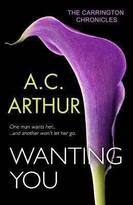 A. C. Arthur - Wanting You, Häftad