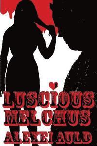 Alexei Auld - Luscious Melchus 3: Picture Show Wendigo, Häftad
