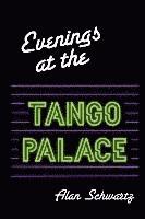 Alan Schwartz - Evenings at the Tango Palace, Häftad